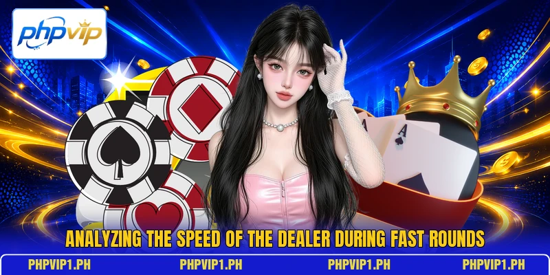 Analyzing the speed of the dealer during fast rounds Analyzing the speed of the dealer during fast rounds