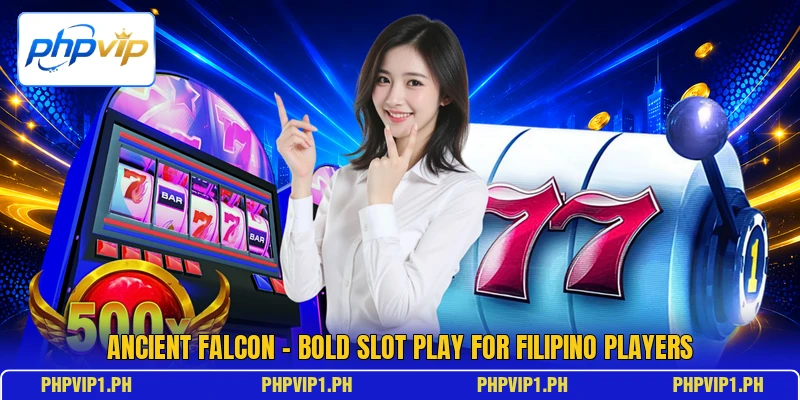 Ancient Falcon - Bold Slot Play For Filipino Players Ancient Falcon - Bold Slot Play For Filipino Players