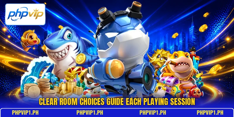 Clear room choices guide each playing session Clear room choices guide each playing session