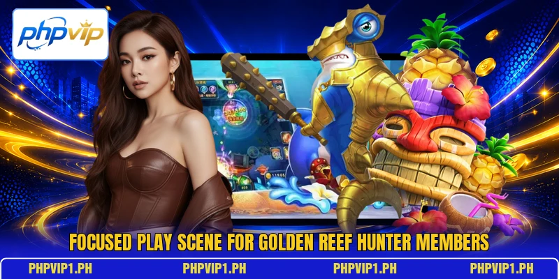 Focused play scene for Golden Reef Hunter members Focused play scene for Golden Reef Hunter members