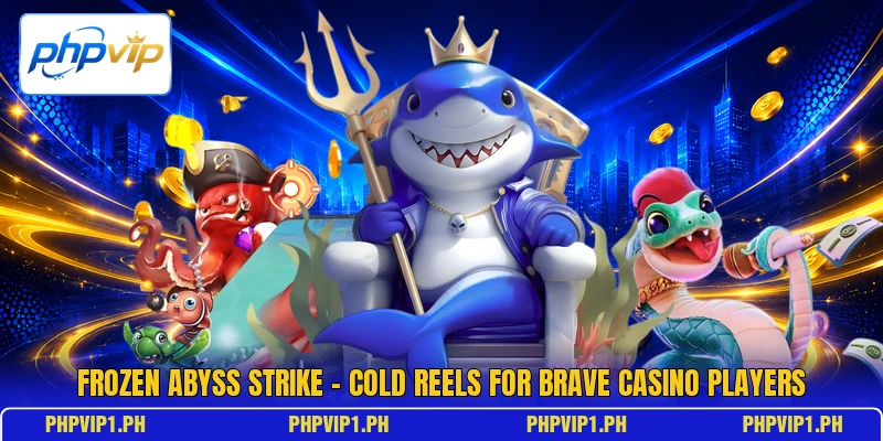 Frozen Abyss Strike - Cold Reels For Brave Casino Players Frozen Abyss Strike - Cold Reels For Brave Casino Players