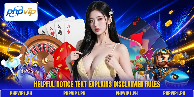 Helpful notice text explains disclaimer rules Helpful notice text explains disclaimer rules