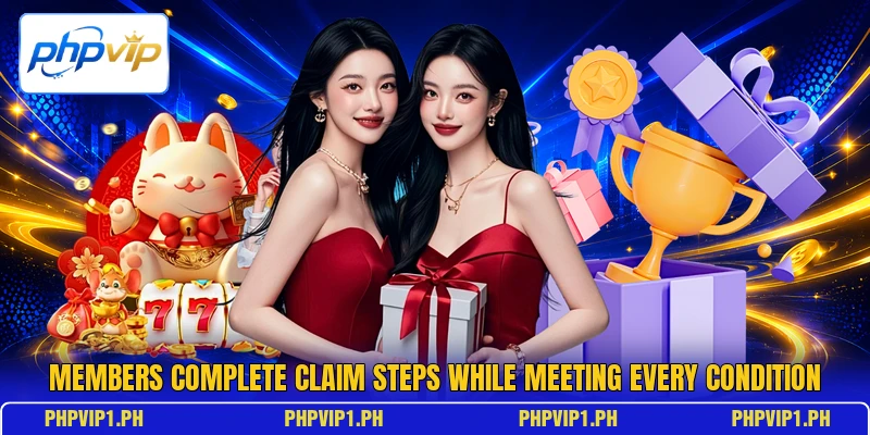 Members complete claim steps while meeting every condition