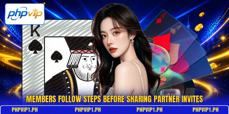 Members follow steps before sharing partner invites Members follow steps before sharing partner invites