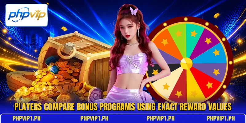 Players compare bonus programs using exact reward values