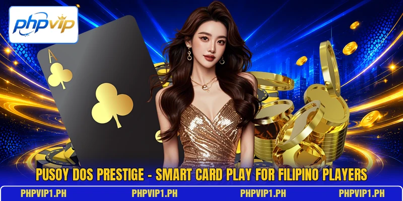 Pusoy Dos Prestige - Smart Card Play For Filipino Players Pusoy Dos Prestige - Smart Card Play For Filipino Players