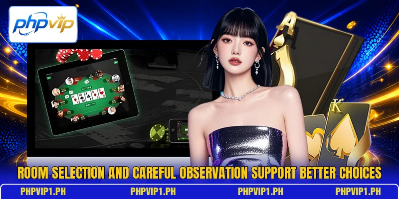 Room selection and careful observation support better choices Room selection and careful observation support better choices