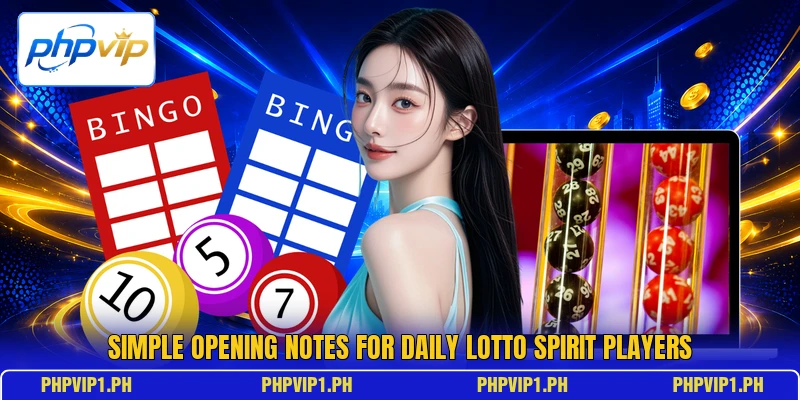 Simple opening notes for Daily Lotto Spirit players Simple opening notes for Daily Lotto Spirit players