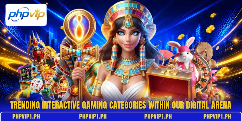Trending interactive gaming categories within our digital arena Trending interactive gaming categories within our digital arena